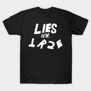 lies are true T-Shirt